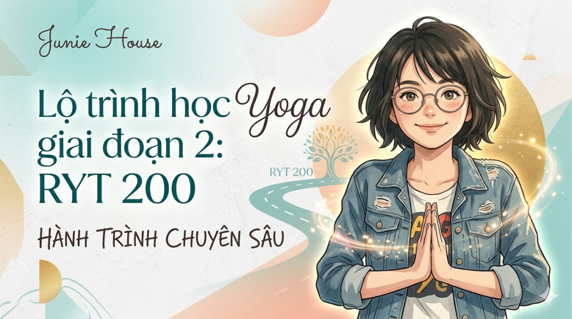 Lộ trình học Yoga giai đoạn 2: RYT 200